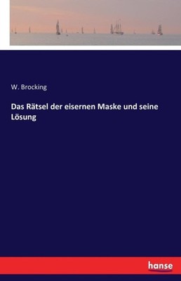 Brocking - Das Rtsel der eisernen Maske und seine Lsung - New paperb - X555z