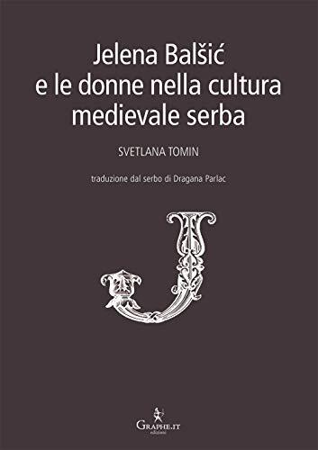 9788893720120 Jelena Balsi? e le donne nella cultura medievale serba - Svetlana