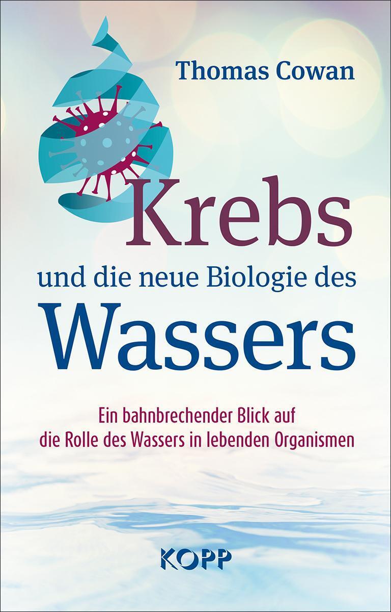 Krebs Und Die Neue Biologie Des Wassers | Thomas Cowan | Buch | 252 S.