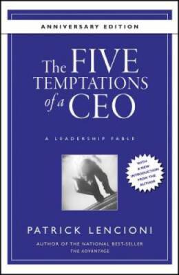 The Five Temptations of a CEO,  Anniversary Edition: A Leadership Fable - GOOD