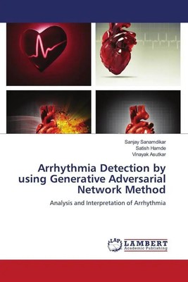 Arrhythmia Detection by using Generative Adversarial Network Method Taschenbuch