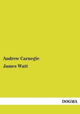 James Watt, Andrew Carnegie