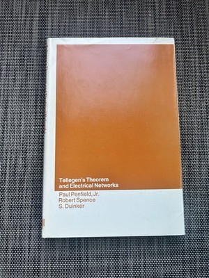TELLEGEN'S THEOREM AND ELECTRICAL NETWORKS Paul Penfield Robert Spence Duinker