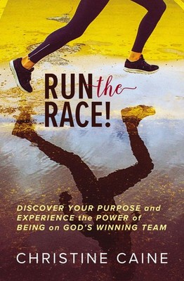 Run the Race!: Discover Your Purpose and Experience the Power of Being o .. NEW