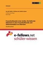 Anonymous | Frauenheilkunde In Der Antike. Die Rolle Der Hebamme In Der...