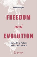 Freedom And Evolution | Hierarchy In Nature, Society And Science | Adrian Bejan