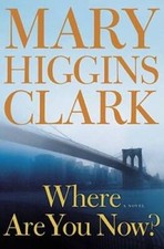 Where Are You Now A Novel - Hardcover By Clark Mary Higgins - Good