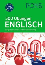 PONS 500 Übungen Englisch Das große Grammatik- und Wortschatztraining Buch 2021