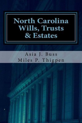 North Carolina Wills, Trusts & Estates: Statutes and Caselaw by Miles P. Thigpen