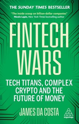 			Fintech Wars: Tech Titans, Chaotic Crypto and the Future of Money, Costa..		