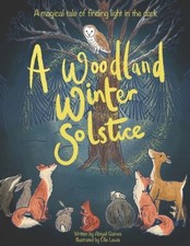 A Woodland Winter Solstice by Lewis, Ellie; Gaines, Abigail