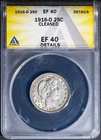 1916-D 25c Silver Barber Quarter EF-40 Details ANACS # 7490187 + Bonus