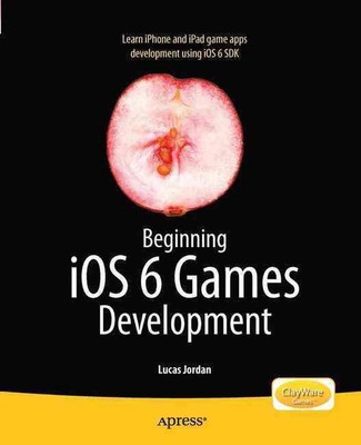 Beginning iOS 6 Games Development by Lucas Jordan (English) Paperback Book