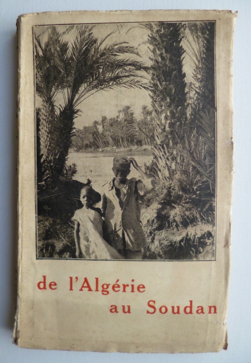 Livre 'De L'Algérie Au Soudan Par Le Sahara' - Guide Transsaharien, J. De Foucaucourt, 1928