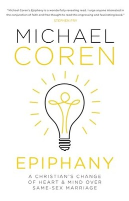 Epiphany : A Christian's Change of Heart and Mind over Same-Sex Marriage by ...