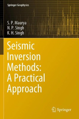 S. P. Maurya (u. a.) | Seismic Inversion Methods: A Practical Approach | Buch