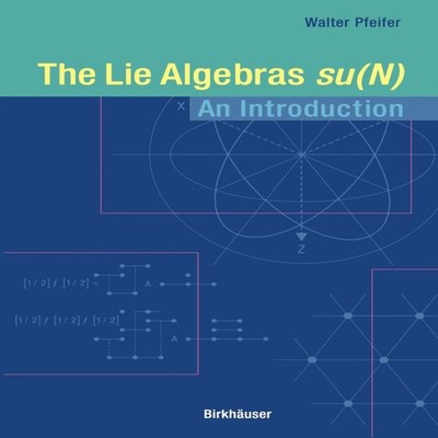 The Lie Algebras su(N) An Introduction Walter Pfeifer Paperback S
