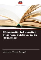 Lawrence Ofunja Kangei | DéMocratie DéLibéRative Et SphèRe Publique Selon...