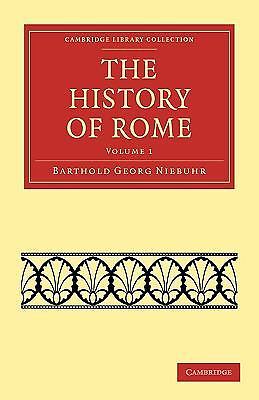 Cambridge Library Collection-Classics Ser.: History of Rome by Barthold ...