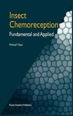 Insect Chemoreception: Fundamental and Applied by M F Ryan: New