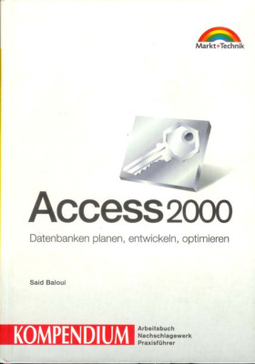 Access 2000 - Datenbanken  planen, entwickeln, optimieren - Said Baloui
