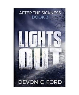 LIGHTS OUT: Book 3: After the Sickness, Ford, Devon C.