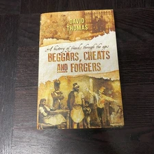 Beggars, Cheats, & Forgers: a History of Frauds Through the Ages