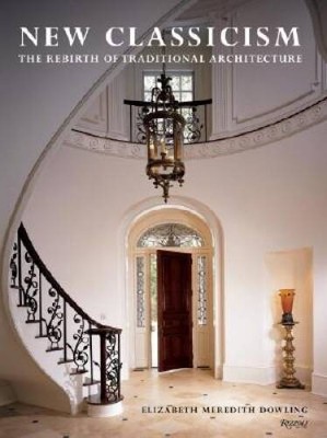 New Classicism: The Rebirth of Traditional Architecture - Hardcover - GOOD