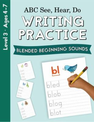 ABC See, Hear, Do Level 3: Writing Practice, Blended Beginning Sounds by Hohl, S