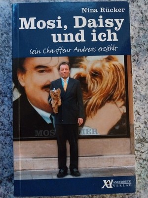 Mosi, Daisy und ich. Sein Chauffeur Andreas erzählt von ... | Buch | Moshammer