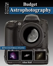 Getting Started: Budget Astrophotography by Hall, Allan Book The Cheap Fast Free