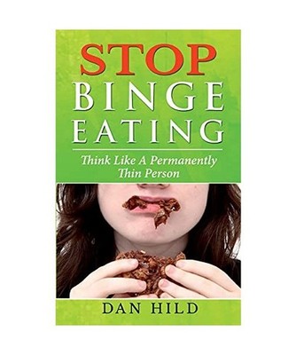 Stop Binge Eating: Think Like a Permanently Thin Person: Think Like a Permanentl