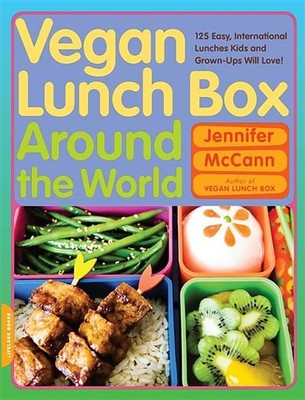 Vegan Lunch Box Around the World: 125 Easy, International Lunches Kids and G...