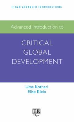 Advanced Introduction to Critical Global Development, Hardcover by Kothari, U...