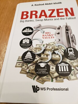 Brazen: Big Banks, Swap Mania and the Fallout by A Rashad Abdel-Khalik