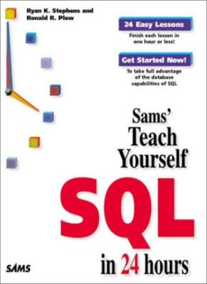 Sams Teach Yourself SQL in 24 Hours By Ryan K. Stephens, Ronald ...