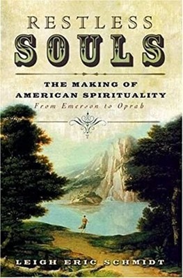 Restless Souls: The Making of American Spirituality