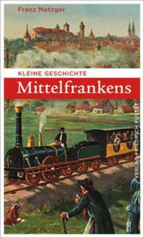 Thumbnail - Franz Metzger | Kleine Geschichte Mittelfrankens | Taschenbuch |