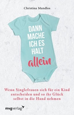Dann mache ich es halt allein ~ Christina Mundlos ~  9783868827224
