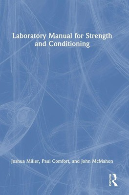Laboratory Manual for Strength and Conditioning | Joshua Miller (u. a.) | Buch