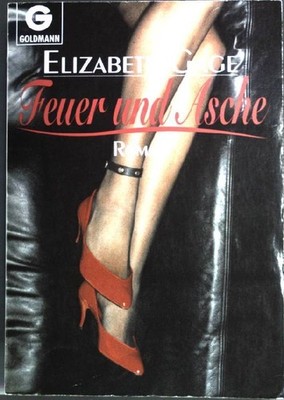 Feuer und Asche: Roman. (Nr. 42150) Goldmann Gage, Elizabeth: