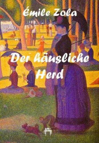 Thumbnail - Der Häusliche Herd 10. Band Des Rougon-macquart-romanzyklus 2650