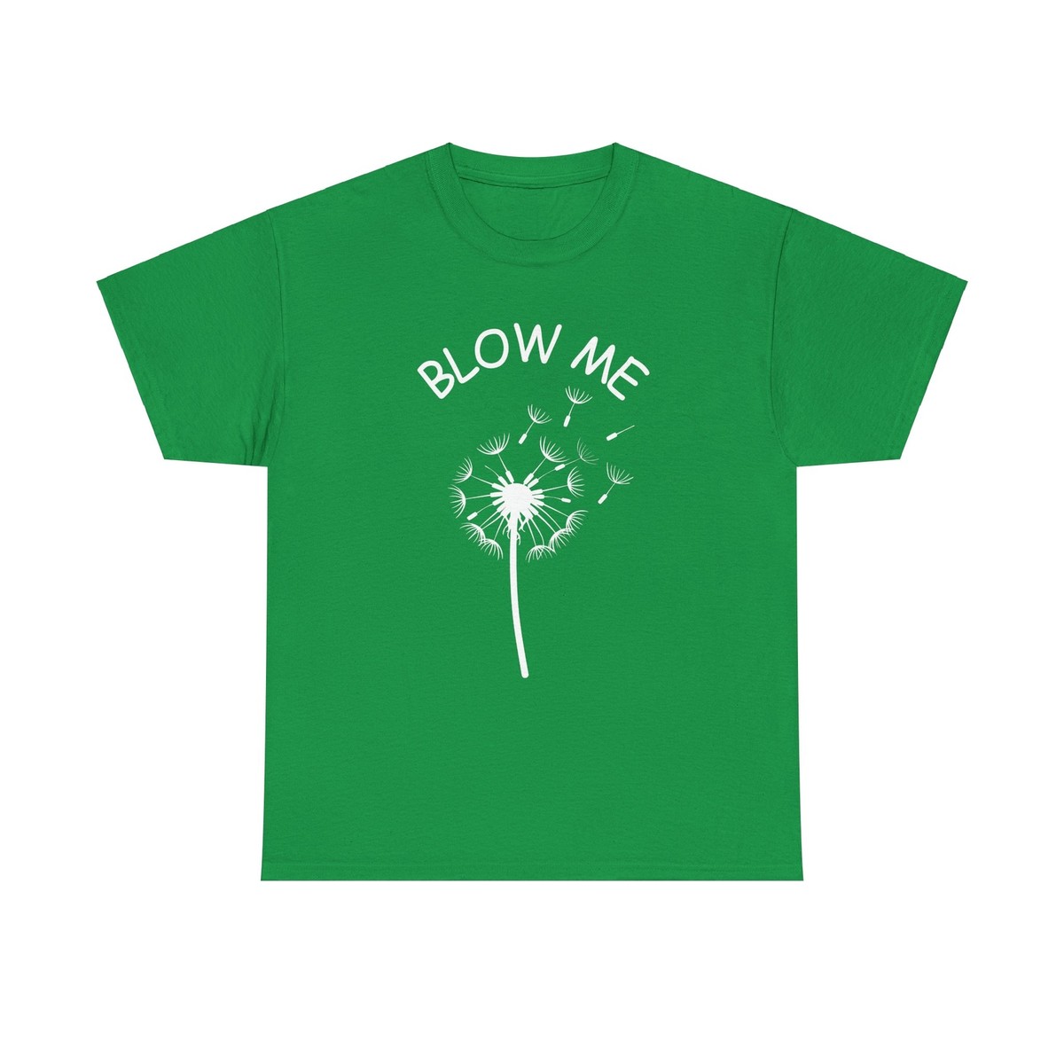 DANDELION BLOW ME Adult Humor Funny Comical Gag Gift Comical Tee T