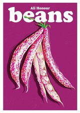 Beans: Recipes for a Pulse-Powered Future by Ali Honour Hardcover Book
