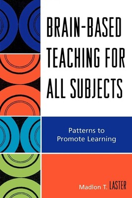Madlon T. Laster | Brain-Based Teaching for All Subjects | Taschenbuch (2007)