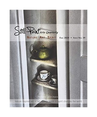 Still Point Arts Quarterly: Fall 2020: The Secret Life of Objects