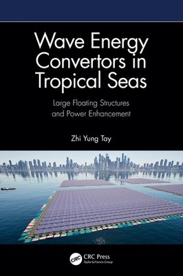 Wave Energy Convertors in Tropical Seas: Large Floating Structures and Power Enh