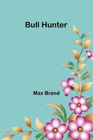 Max Brand | Bull Hunter | Taschenbuch | Englisch (2025) | Alpha Edition