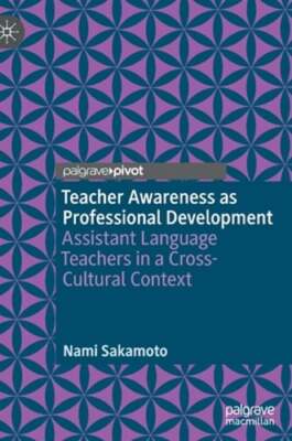 Teacher Awareness as Professional Development: Assistant Language Teachers in a