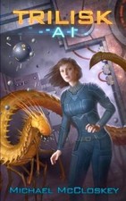 The Trilisk AI - Paperback By McCloskey, Michael - GOOD